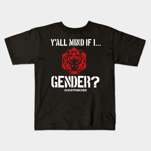 Y'all Mind If I... Gender??? Kids T-Shirt by Ghostpuncher 